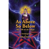 As Above So Below: My Life as a Hermetic Adept