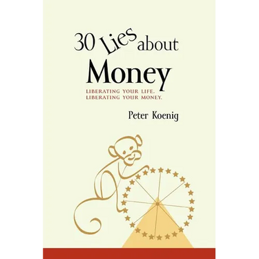 30 Lies About Money: liberating your life, liberating your money