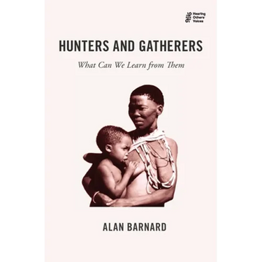 Hunters and Gatherers: What Can We Learn from Them