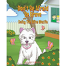 Don't Be Afraid Be Brave with Daisy The Wise Westie