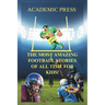 The Most Amazing Football Stories of All Time For Kids!: 18 Thrilling American Football Stories to Inspire Young Readers
