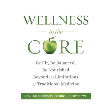 Wellness to the Core: Be Fit, Be Nourished, Be Balanced Beyond the Limitations of Traditional Medicine