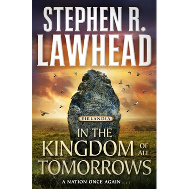 In the Kingdom of All Tomorrows: Eirlandia, Book Three