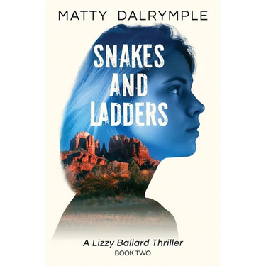 Snakes and Ladders: A Lizzy Ballard Thriller