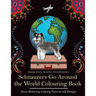 Schnauzers Go Around the World Colouring Book: Fun Schnauzer Colouring Book for Adults and Kids 10+