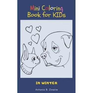 Mini Coloring Book for Kids in Winter: A Small and lovely Coloring Book for children with Dogs, Dinosaurs, Mandalas, Flowers, and Animals designed Pag