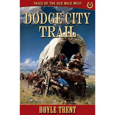 Dodge City Trail: Tales of the Old Wild West - Book 14