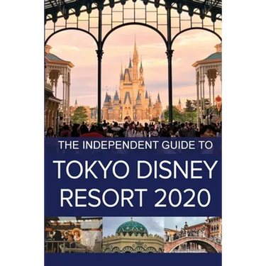 The Independent Guide to Tokyo Disney Resort 2020