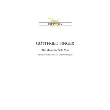 Gottfried Finger: The Music for Solo Viol