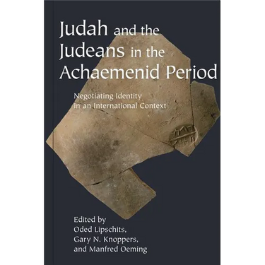 Judah and the Judeans in the Achaemenid Period: Negotiating Identity in an International Context