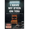 I Have My Eyes on You