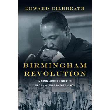 Birmingham Revolution: Martin Luther King Jr.'s Epic Challenge to the Church