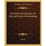 On Youth And Old Age, On Life And Death, On Breathing