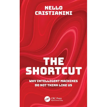 The Shortcut: Why Intelligent Machines Do Not Think Like Us