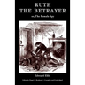 Ruth the Betrayer; or, The Female Spy (Valancourt Classics)