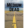 Medium Dead