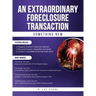 An Extraordinary Foreclosure Transaction