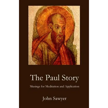 The Paul Story: Musings for Meditation and Application