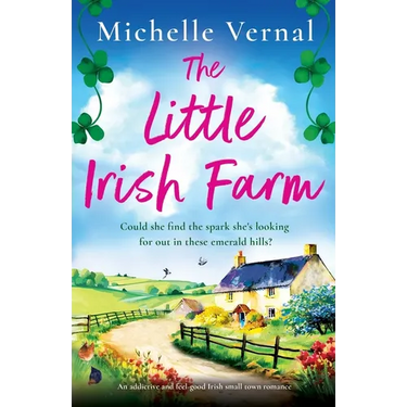 The Little Irish Farm: An addictive and feel-good Irish small town romance