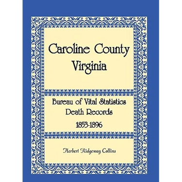Caroline County, Virginia Bureau of Vital Statistics Death Records, 1853-1896