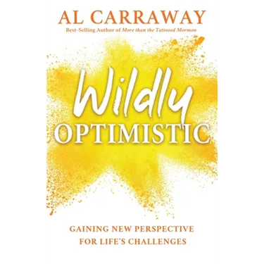 Wildly Optimistic: Gaining New Perspective for Life's Challenges