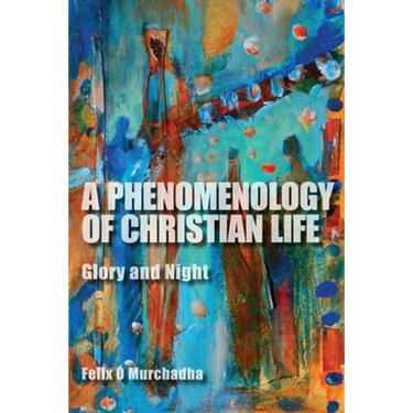 A Phenomenology of Christian Life: Glory and Night