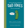 This Is the Only Book of Dad Jokes You'll Ever Need: 302 of the Best and Most Cringeworthy Dad Jokes