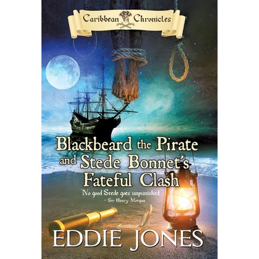 Blackbeard the Pirate and Stede Bonnet's Fateful Clash: A Pirate Action Adventure Series for Young Adult Readers