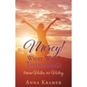 Mercy! What Was I Thinking?: From Victim to Victory