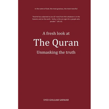 A fresh look at The Quran: Unmasking the truth