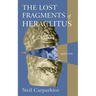 The Lost Fragments of Heraclitus: Aphorisms