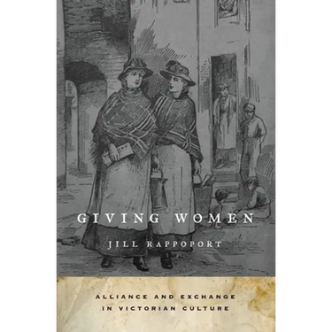 Giving Women: Alliance and Exchange in Victorian Culture