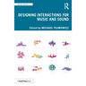 Designing Interactions for Music and Sound