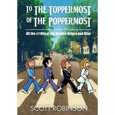 To the Toppermost of the Poppermost!: All the #1 Hits of the Beatles, Before and After