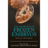The Adoption of Frozen Embryos: Ethical Dilemmas