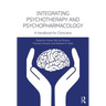 Integrating Psychotherapy and Psychopharmacology: A Handbook for Clinicians