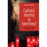 Catholic Identity or Identities?: Refounding Ministries in Chaotic Times