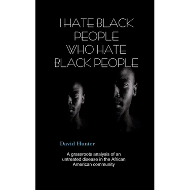 I Hate Black People Who Hate Black People