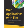 Web Applications with ELM: Functional Programming for the Web