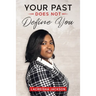 Your Past Does Not Define You