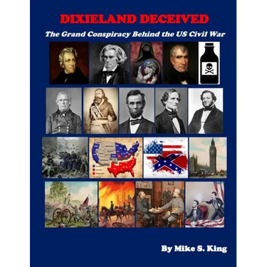 Dixieland Deceived: The Grand Conspiracy Behind the US Civil War