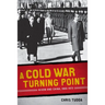 A Cold War Turning Point: Nixon and China, 1969-1972