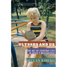 Ulysses and Us: The Art of Everyday Life in Joyce's Masterpiece