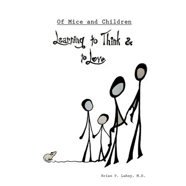 Of Mice and Children: Learning to Think & to Love