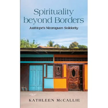 Spirituality Beyond Borders: Justhope's Nicaraguan Solidarity