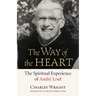 The Way of the Heart: The Spiritual Experience of André Louf Volume 72