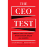 The CEO Test: Master the Challenges That Make or Break All Leaders