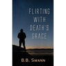 Flirting with Death's Grace