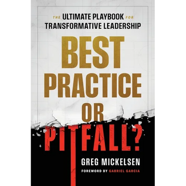Best Practice or Pitfall?: The Ultimate Playbook for Transformative Leadership