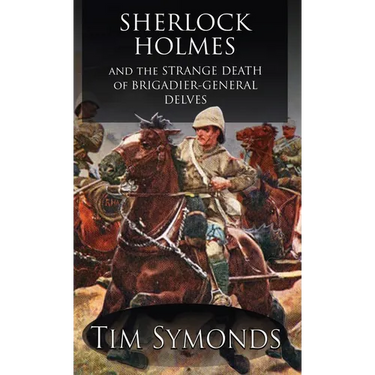 Sherlock Holmes and The Strange Death of Brigadier-General Delves